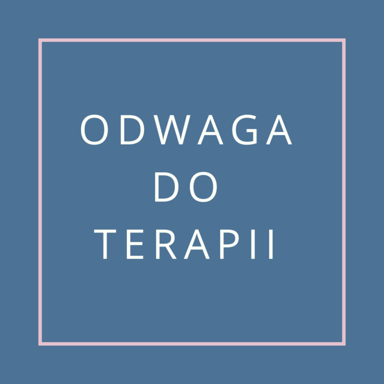 Czy masz odwagę do terapii?